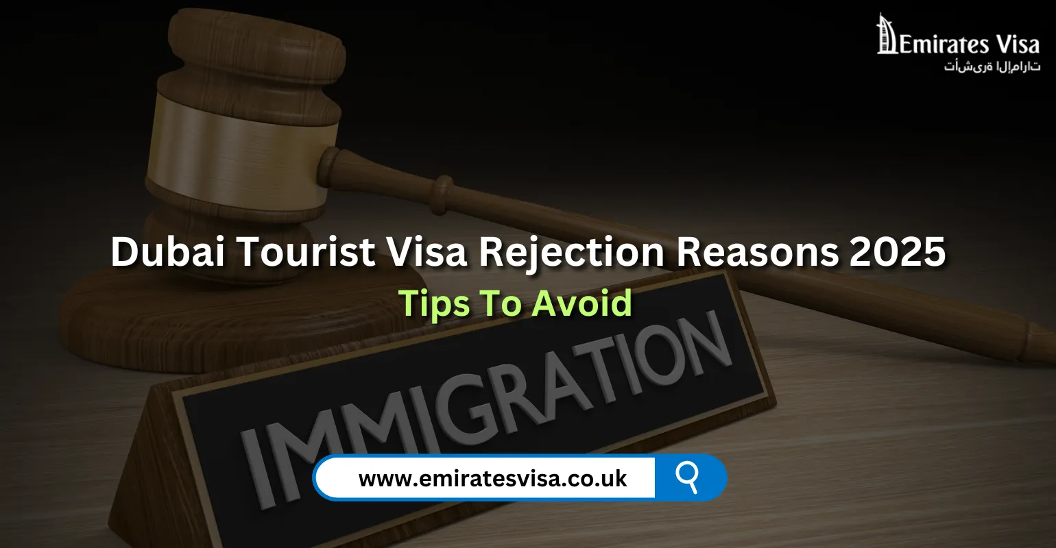 Dubai Tourist Visa Rejection Reasons 2025 | Tips To Avoid